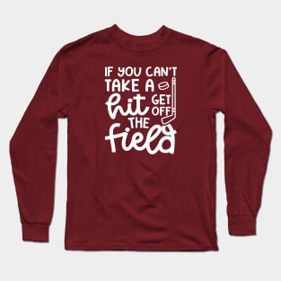 If You Can't Take A Hit Get Off The Field Hockey Cute Funny Long Sleeve T-Shirt